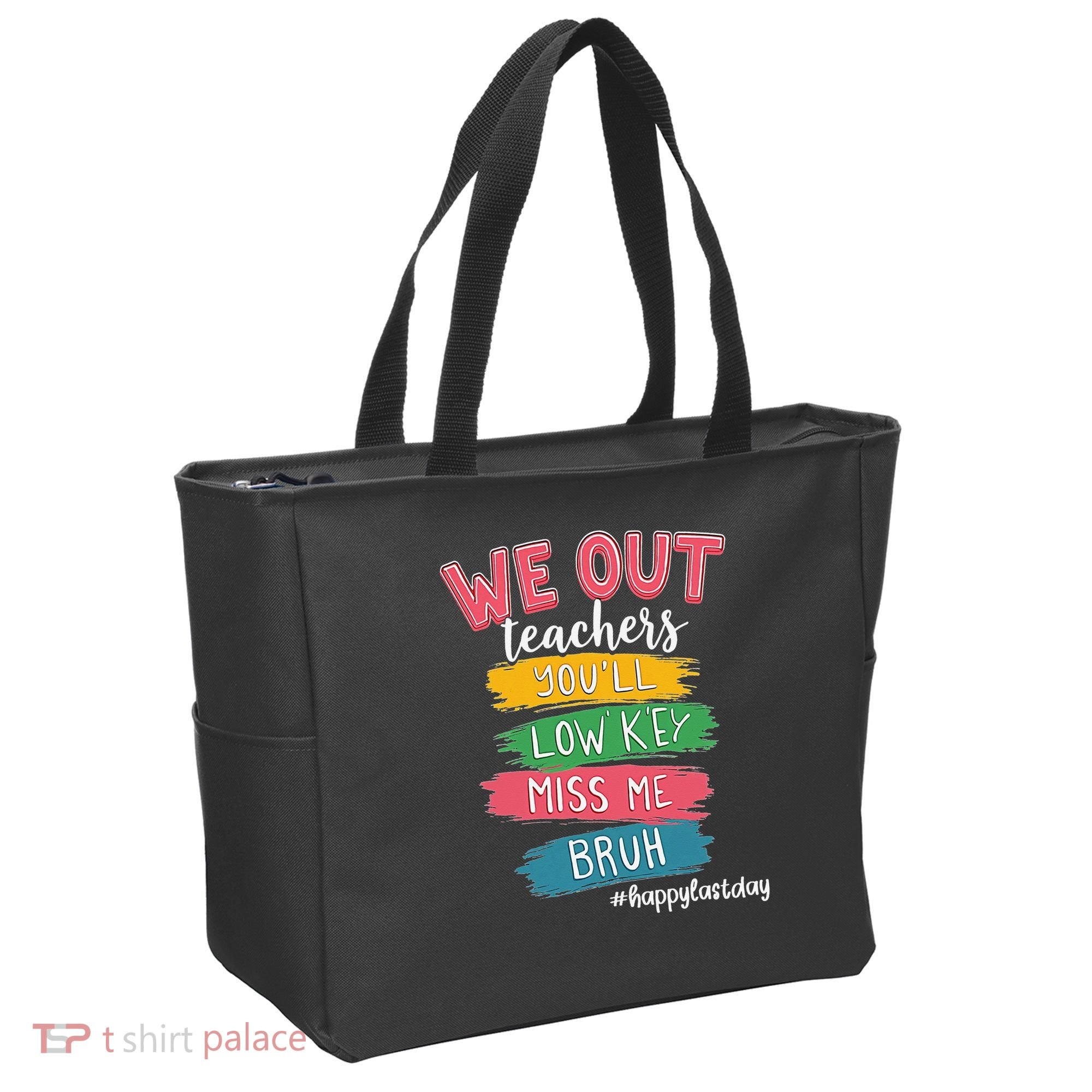 Bruh We Out Teachers Admit It Youll Low Key Miss Me Bruh Tote Bag