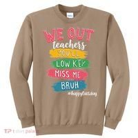 Bruh We Out Teachers Admit It Youll Low Key Miss Me Bruh Sweatshirt thumb 0