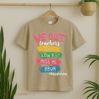 Bruh We Out Teachers Admit It Youll Low Key Miss Me Bruh T-Shirt thumb 2