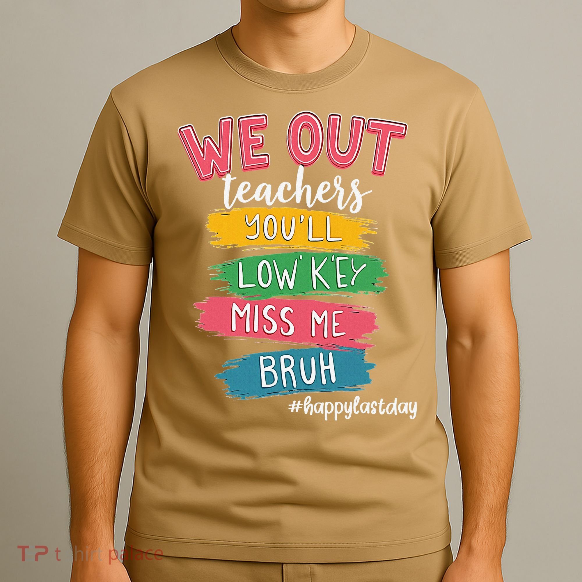 Bruh We Out Teachers Admit It Youll Low Key Miss Me Bruh T-Shirt