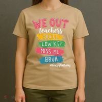 Bruh We Out Teachers Admit It Youll Low Key Miss Me Bruh T-Shirt thumb 4