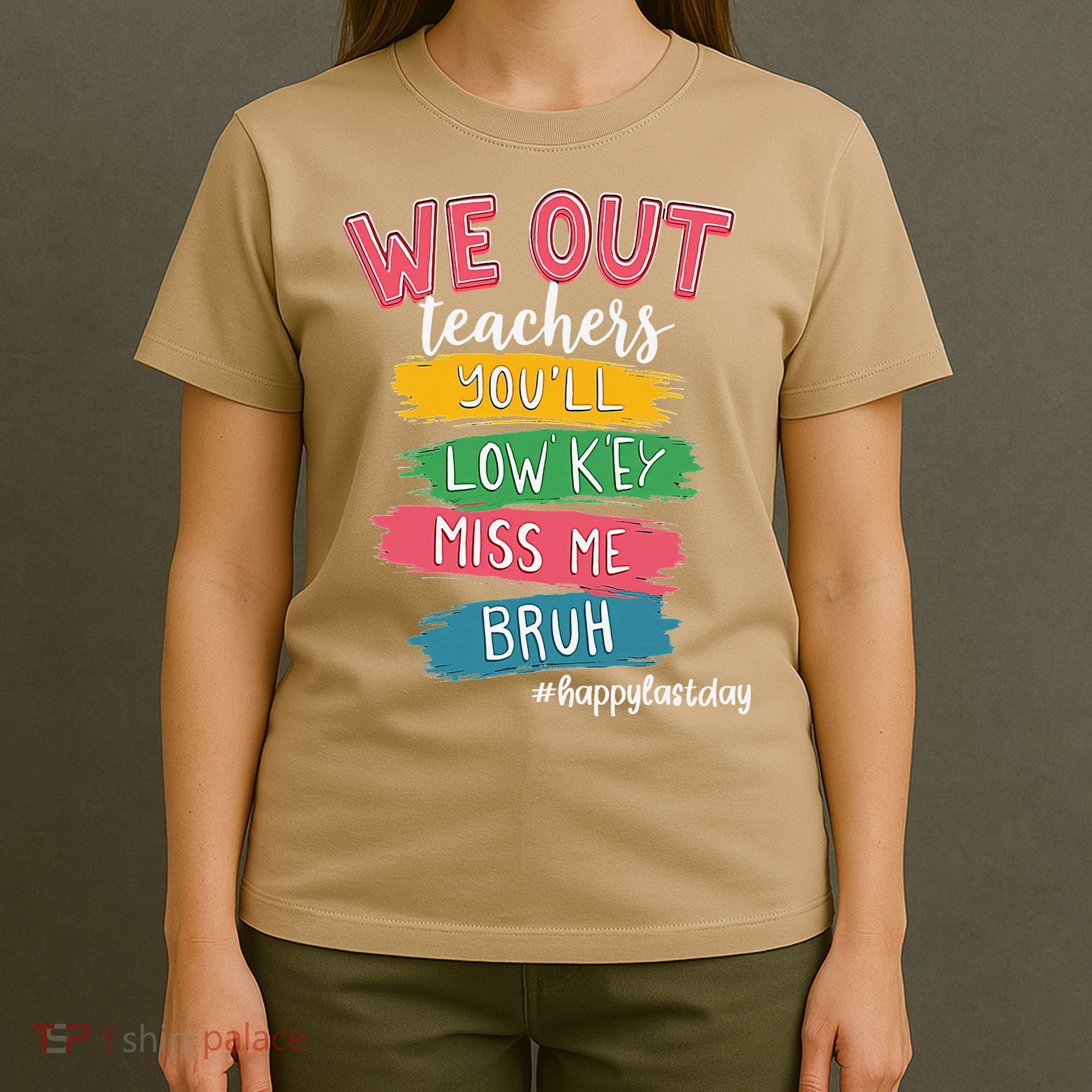 Bruh We Out Teachers Admit It Youll Low Key Miss Me Bruh T-Shirt