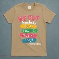 Bruh We Out Teachers Admit It Youll Low Key Miss Me Bruh T-Shirt thumb 5
