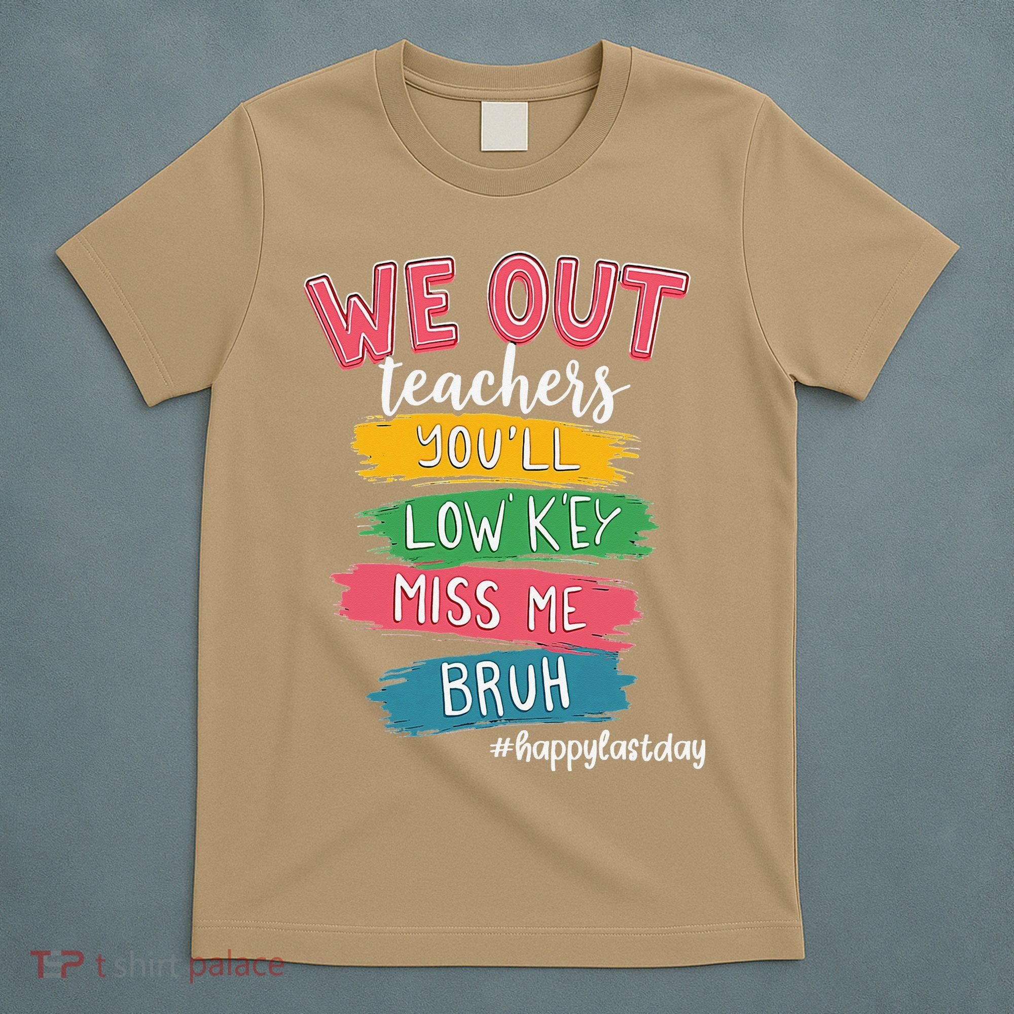 Bruh We Out Teachers Admit It Youll Low Key Miss Me Bruh T-Shirt