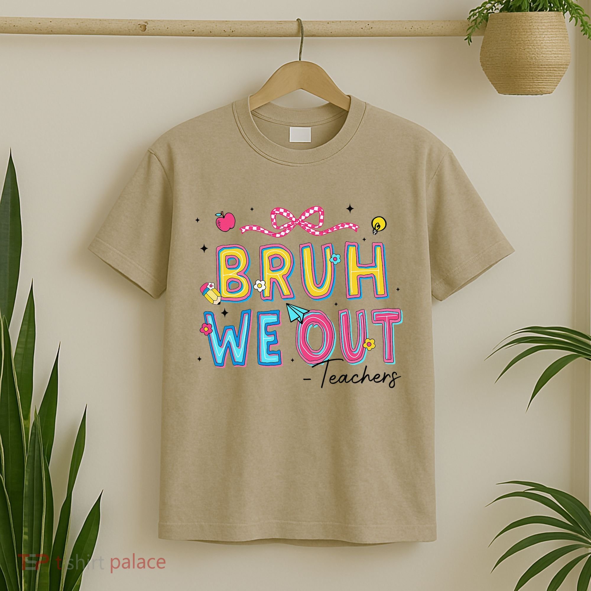 Bruh We Out Teachers Last Day Of School End Of Year Teacher T-Shirt