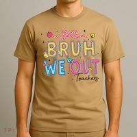 Bruh We Out Teachers Last Day Of School End Of Year Teacher T-Shirt thumb 3