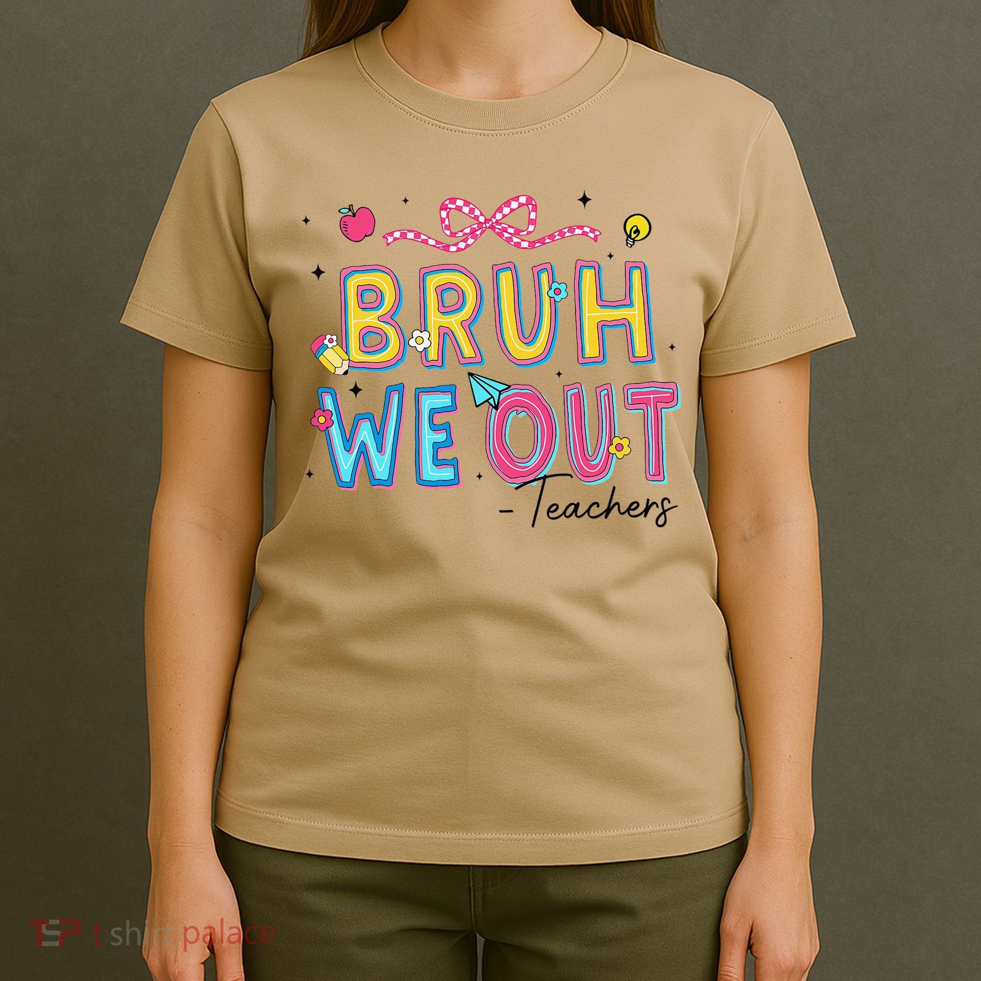 Bruh We Out Teachers Last Day Of School End Of Year Teacher T-Shirt