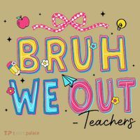 Bruh We Out Teachers Last Day Of School End Of Year Teacher T-Shirt thumb 7