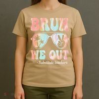 Bruh We Out Substitute Teachers Happy Last Day Of School T-Shirt thumb 4