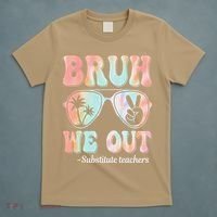 Bruh We Out Substitute Teachers Happy Last Day Of School T-Shirt thumb 5