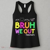 Bruh We Out Teachers Happy Last Day Of School Teacher Women's Tank Top thumb 3