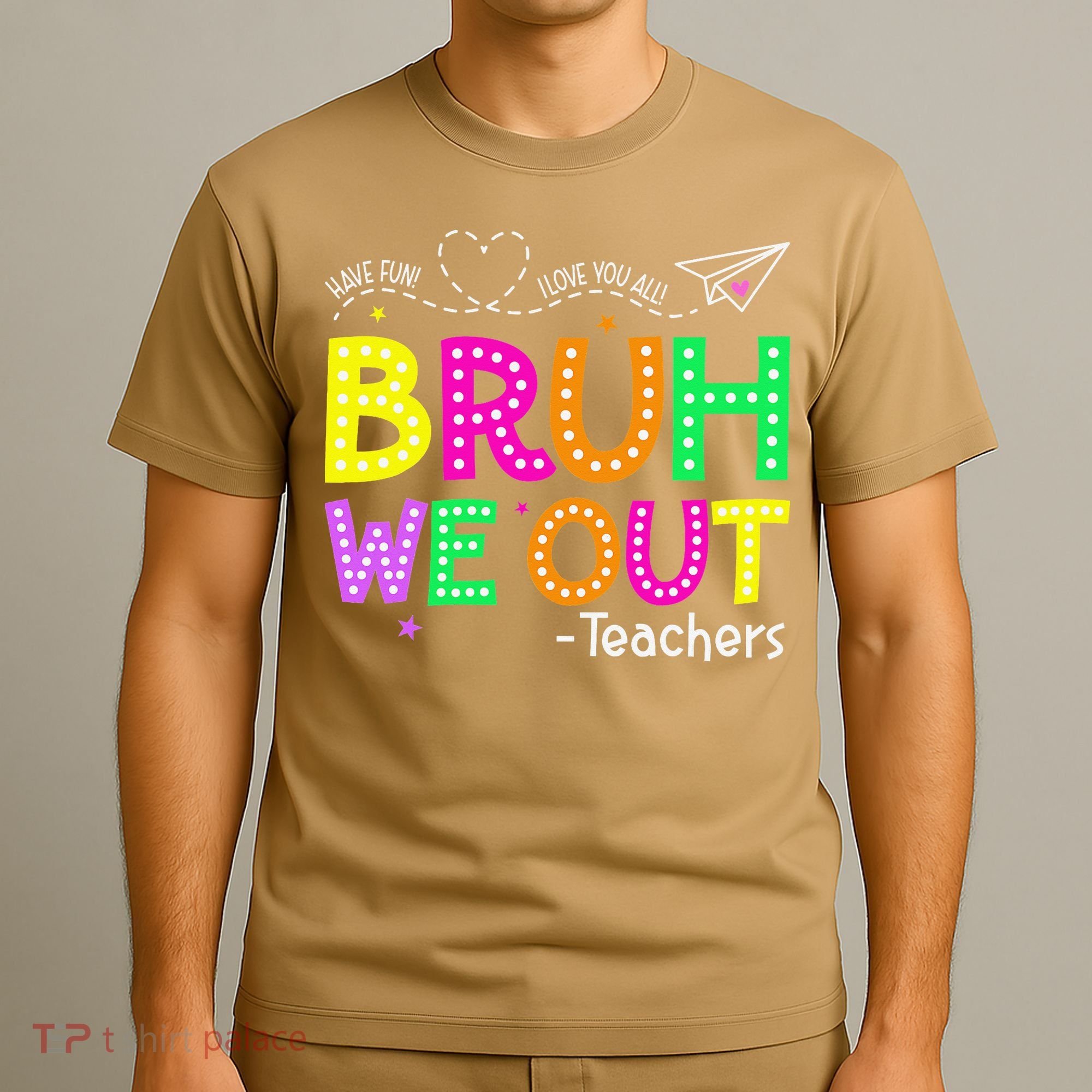 Bruh We Out Teachers Happy Last Day Of School Teacher T-Shirt
