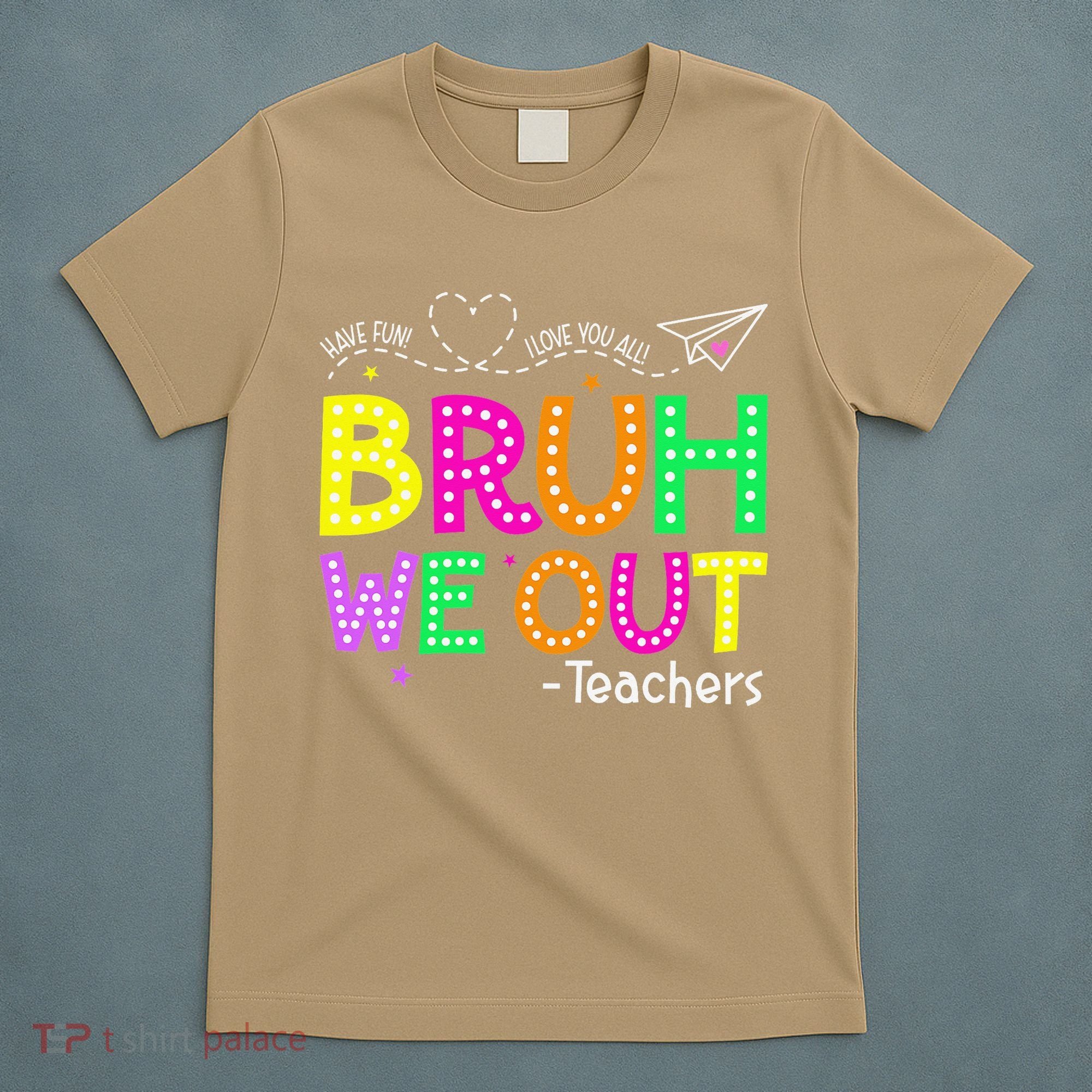 Bruh We Out Teachers Happy Last Day Of School Teacher T-Shirt