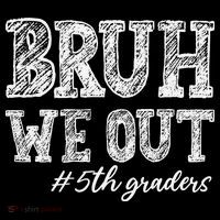Bruh We Out 5th Graders Graduation 5th Grade Teachers Coffee Mug thumb 5