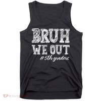 Bruh We Out 5th Graders Graduation 5th Grade Teachers Tank Top thumb 0