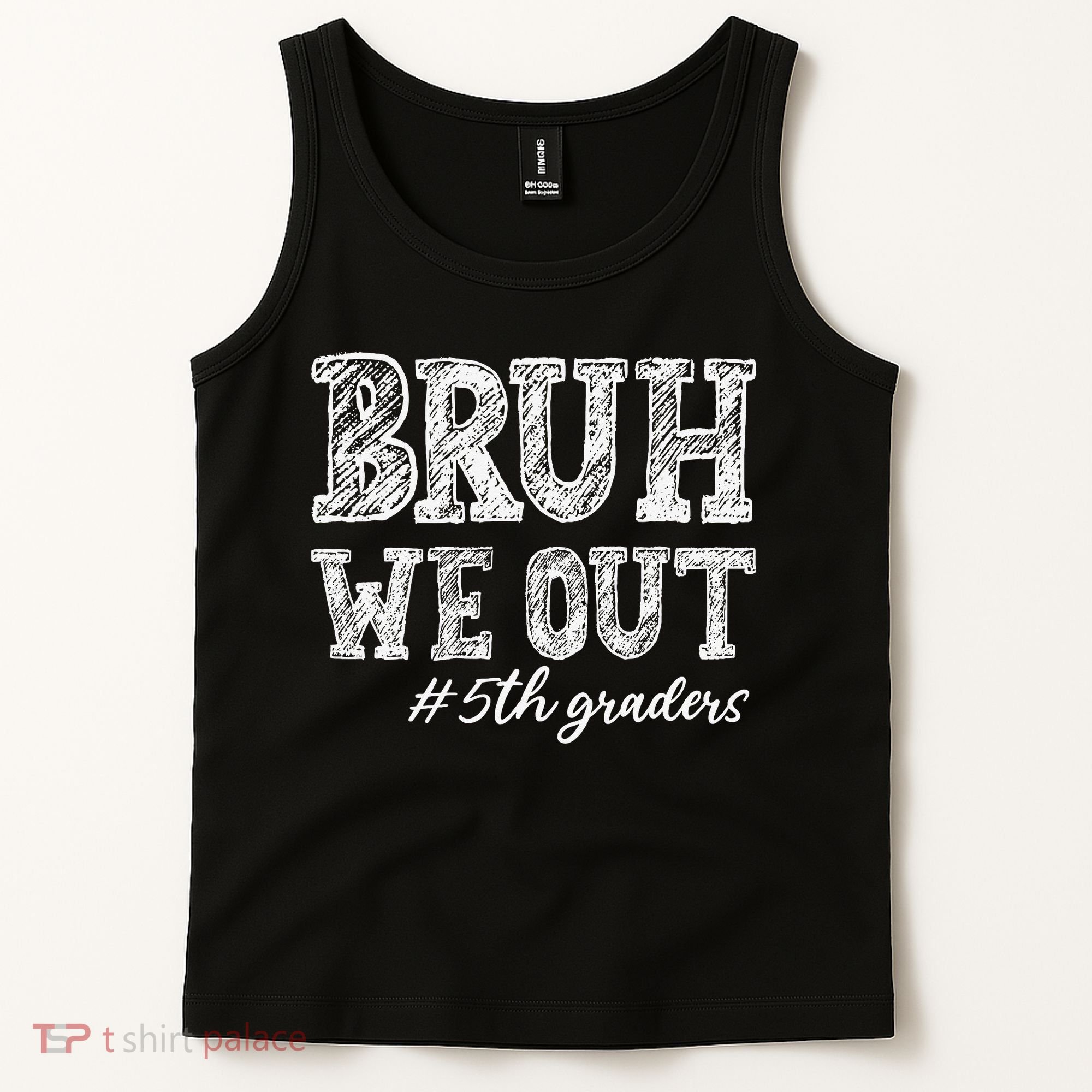 Bruh We Out 5th Graders Graduation 5th Grade Teachers Tank Top