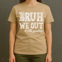 Bruh We Out 5th Graders Graduation 5th Grade Teachers T-Shirt thumb 4
