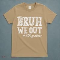 Bruh We Out 5th Graders Graduation 5th Grade Teachers T-Shirt thumb 5