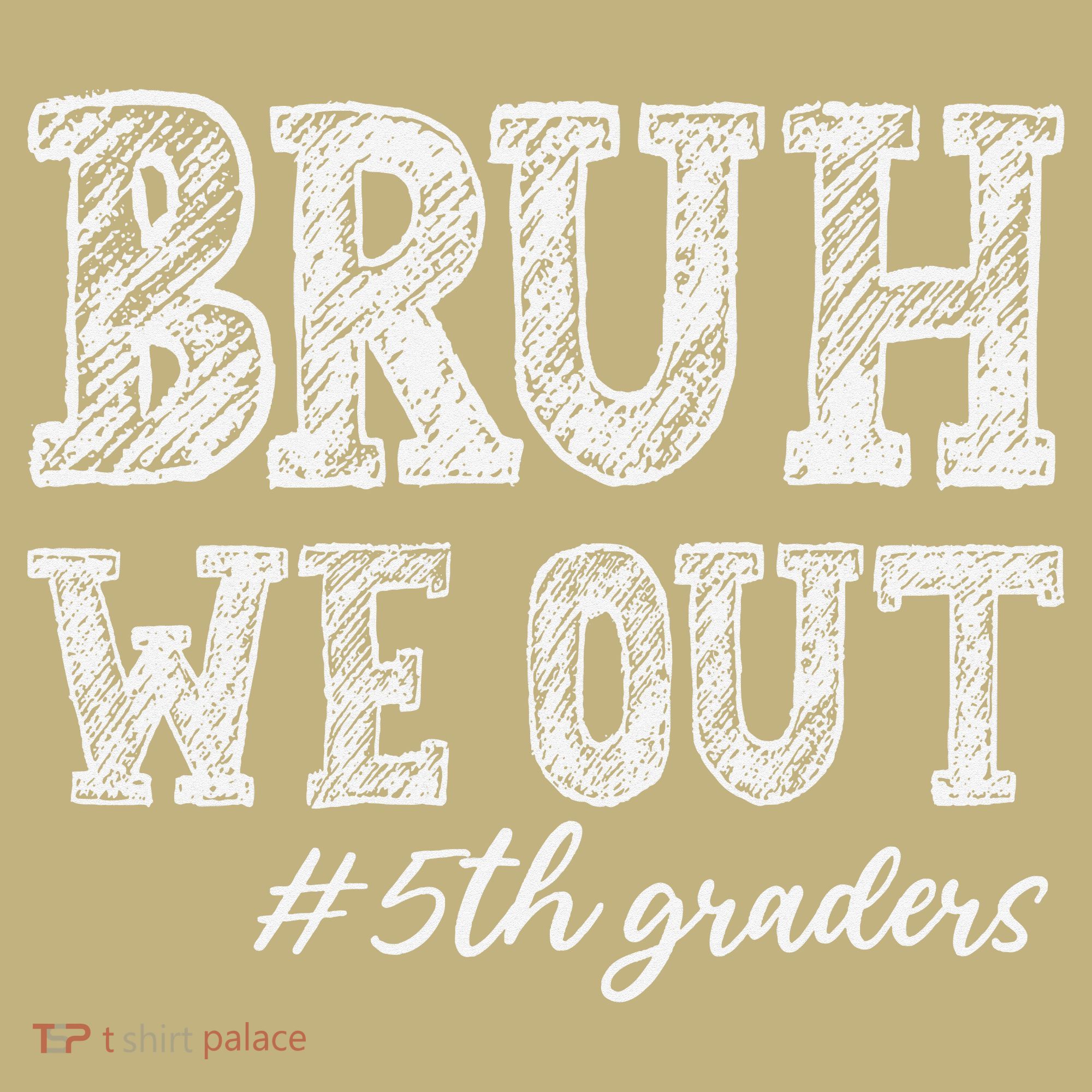 Bruh We Out 5th Graders Graduation 5th Grade Teachers T-Shirt