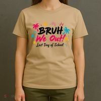 Bruh We Out Funny Last Day Of School Teacher T-Shirt thumb 4