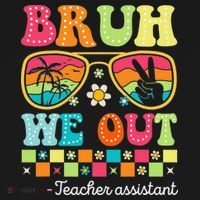 Bruh We Out Teacher Assistant Happy Last Day Of School Women's Hoodie thumb 2