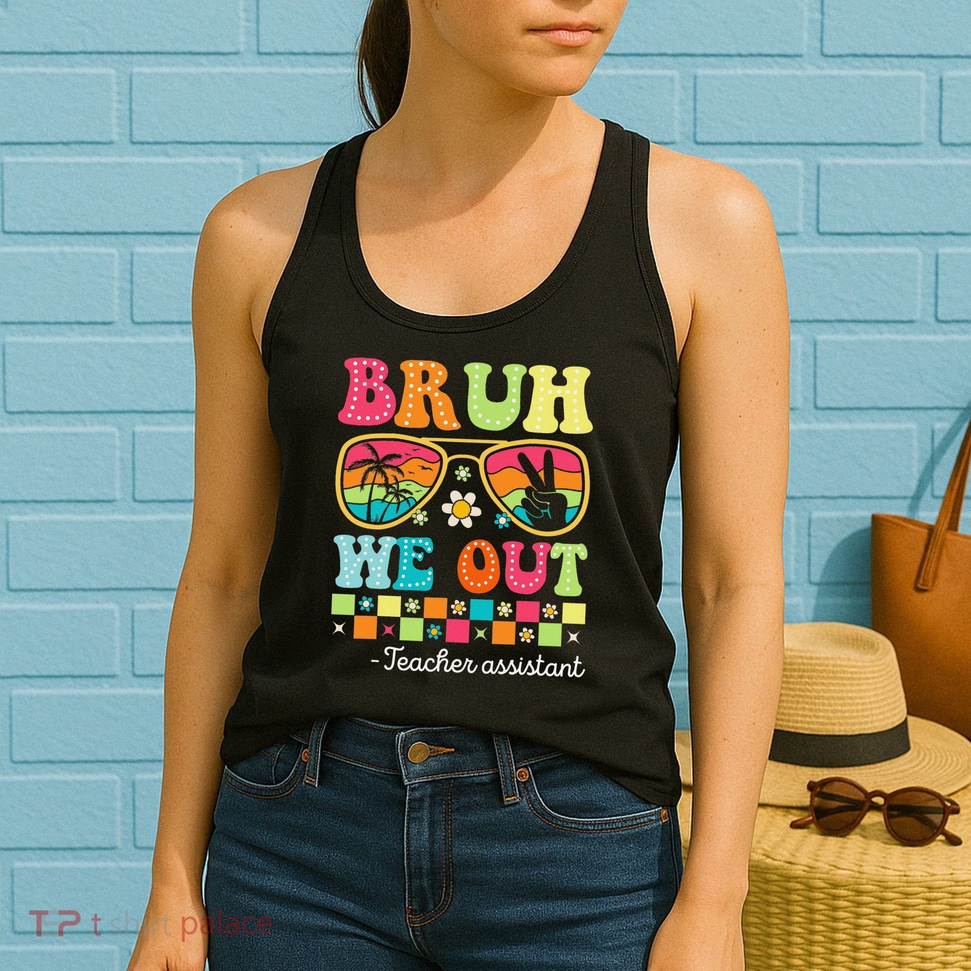 Bruh We Out Teacher Assistant Happy Last Day Of School Women's Tank Top