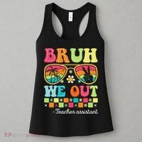 Bruh We Out Teacher Assistant Happy Last Day Of School Women's Tank Top thumb 3
