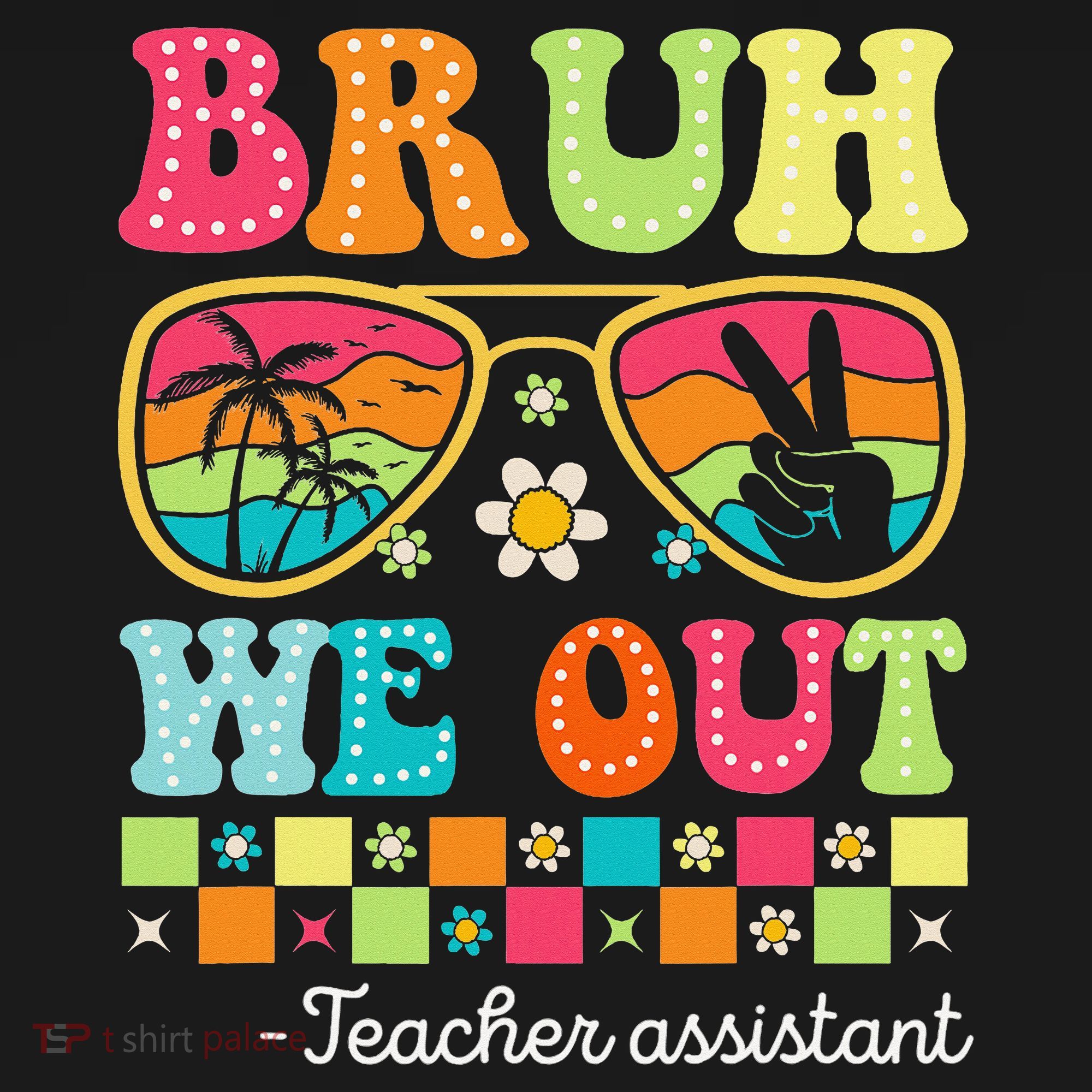 Bruh We Out Teacher Assistant Happy Last Day Of School Women's Tank Top