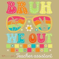 Bruh We Out Teacher Assistant Happy Last Day Of School Sweatshirt thumb 2