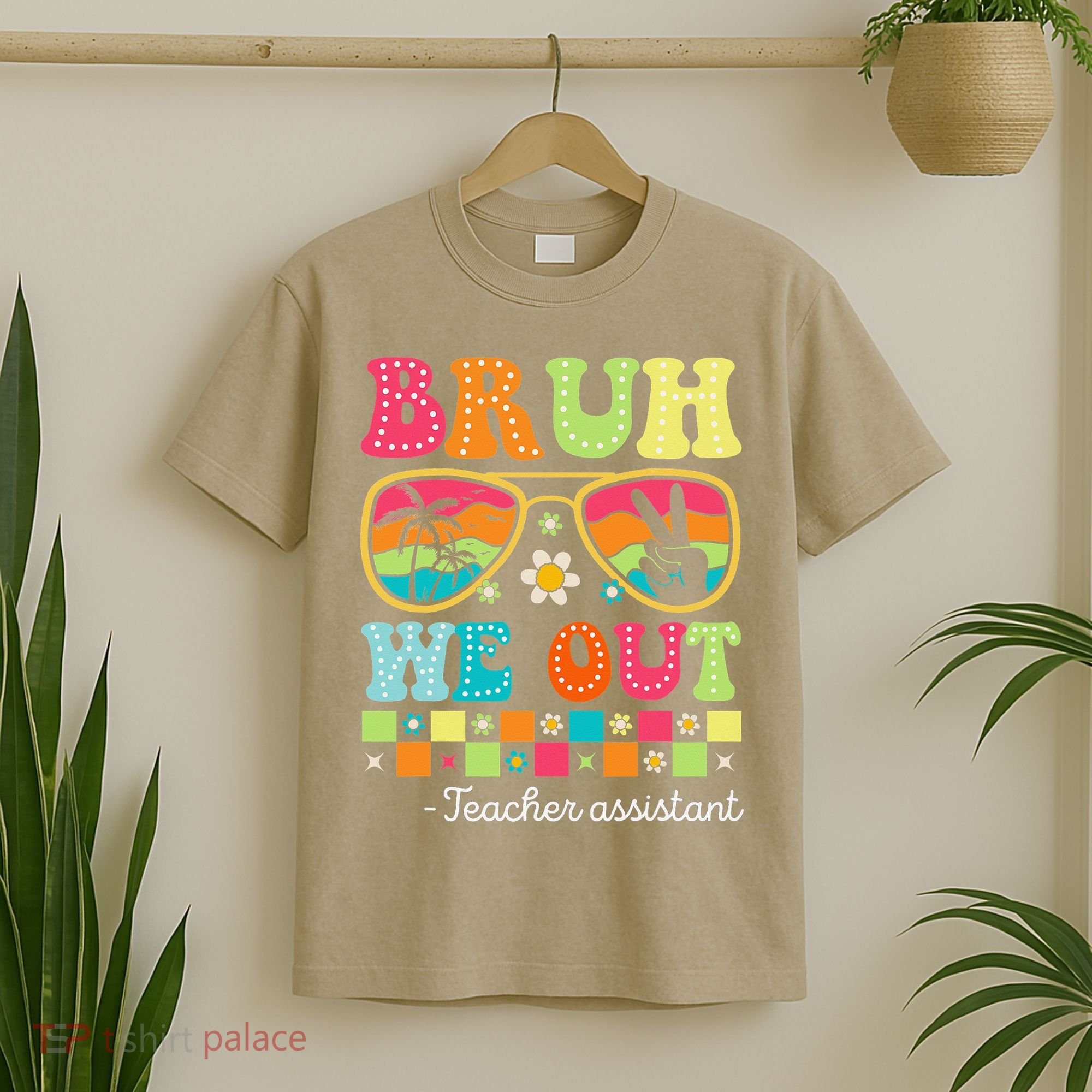 Bruh We Out Teacher Assistant Happy Last Day Of School T-Shirt