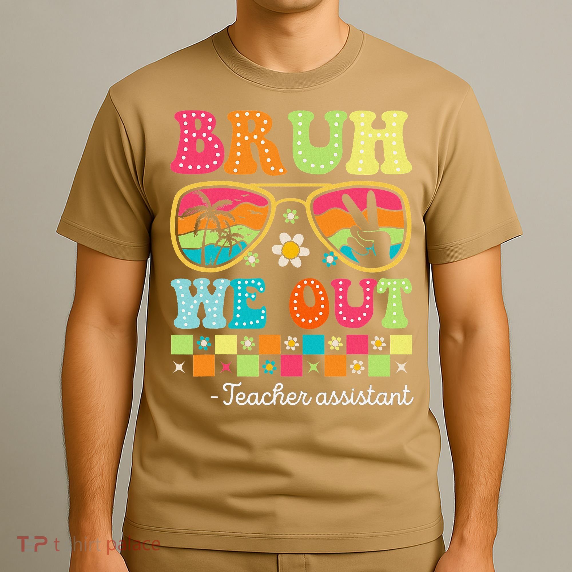 Bruh We Out Teacher Assistant Happy Last Day Of School T-Shirt