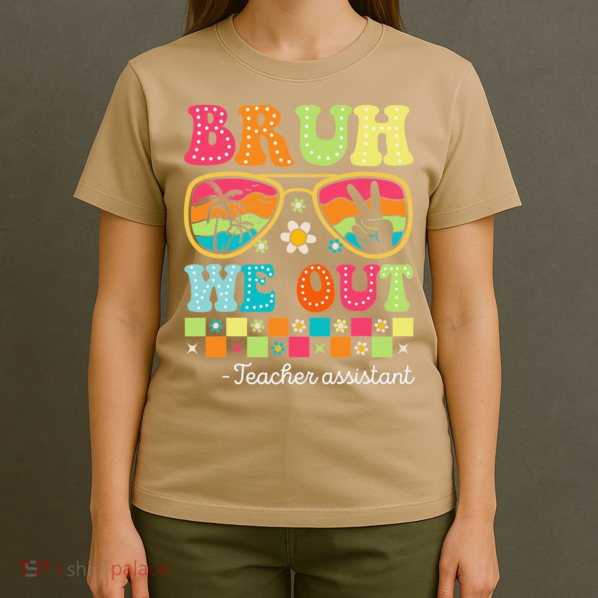 Bruh We Out Teacher Assistant Happy Last Day Of School T-Shirt
