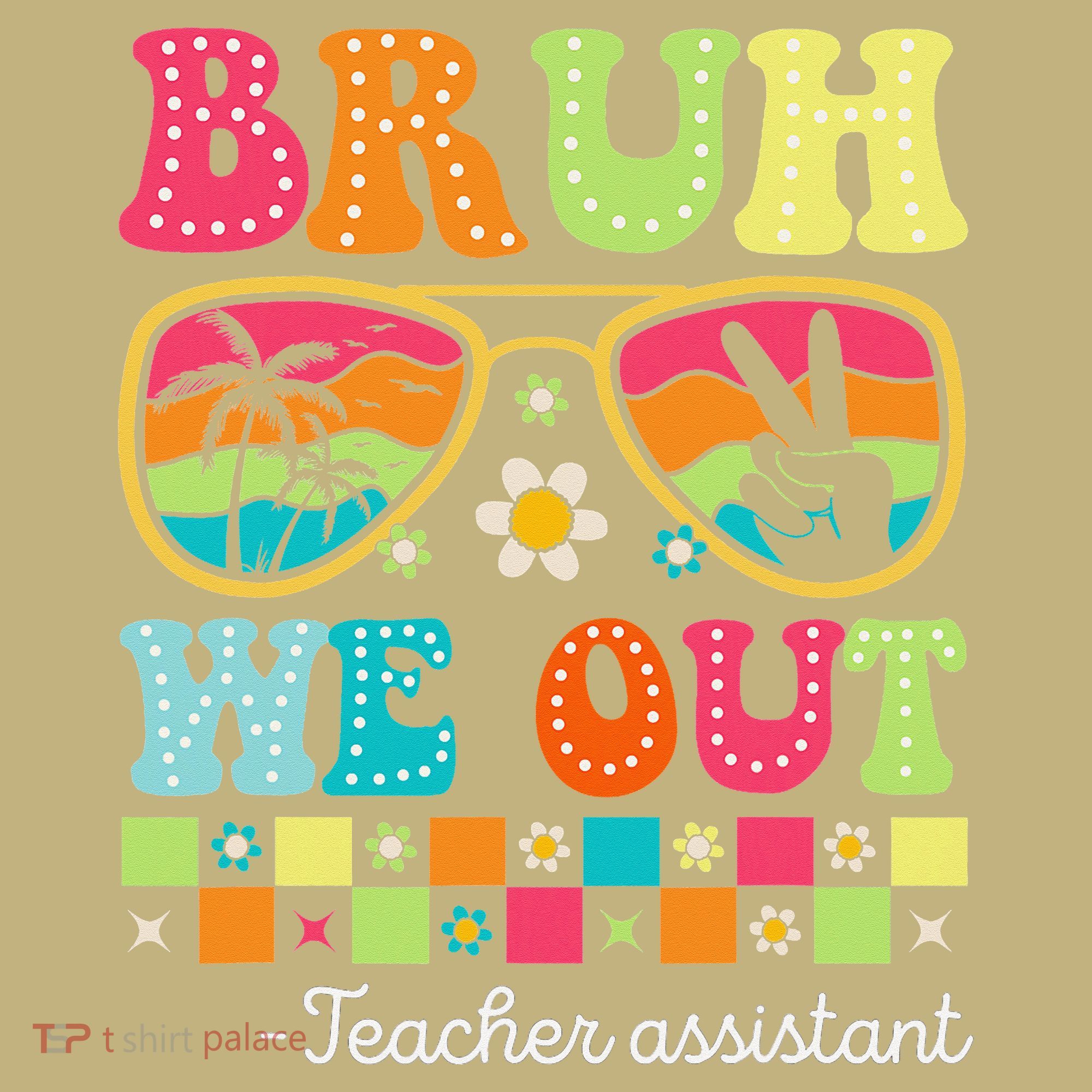 Bruh We Out Teacher Assistant Happy Last Day Of School Mousepad