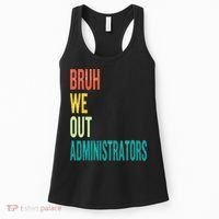 Bruh We Out Administrator End Of School Year Teacher Summer Women's Tank Top thumb 0