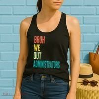 Bruh We Out Administrator End Of School Year Teacher Summer Women's Tank Top thumb 2