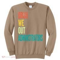 Bruh We Out Administrator End Of School Year Teacher Summer Sweatshirt thumb 0