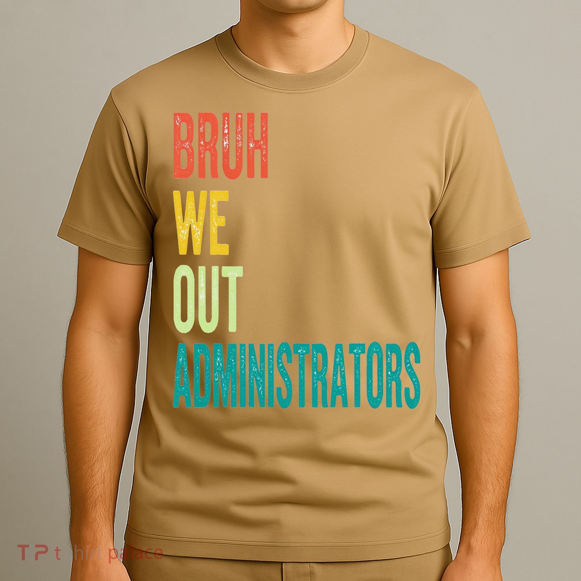 Bruh We Out Administrator End Of School Year Teacher Summer T-Shirt