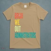 Bruh We Out Administrator End Of School Year Teacher Summer T-Shirt thumb 5