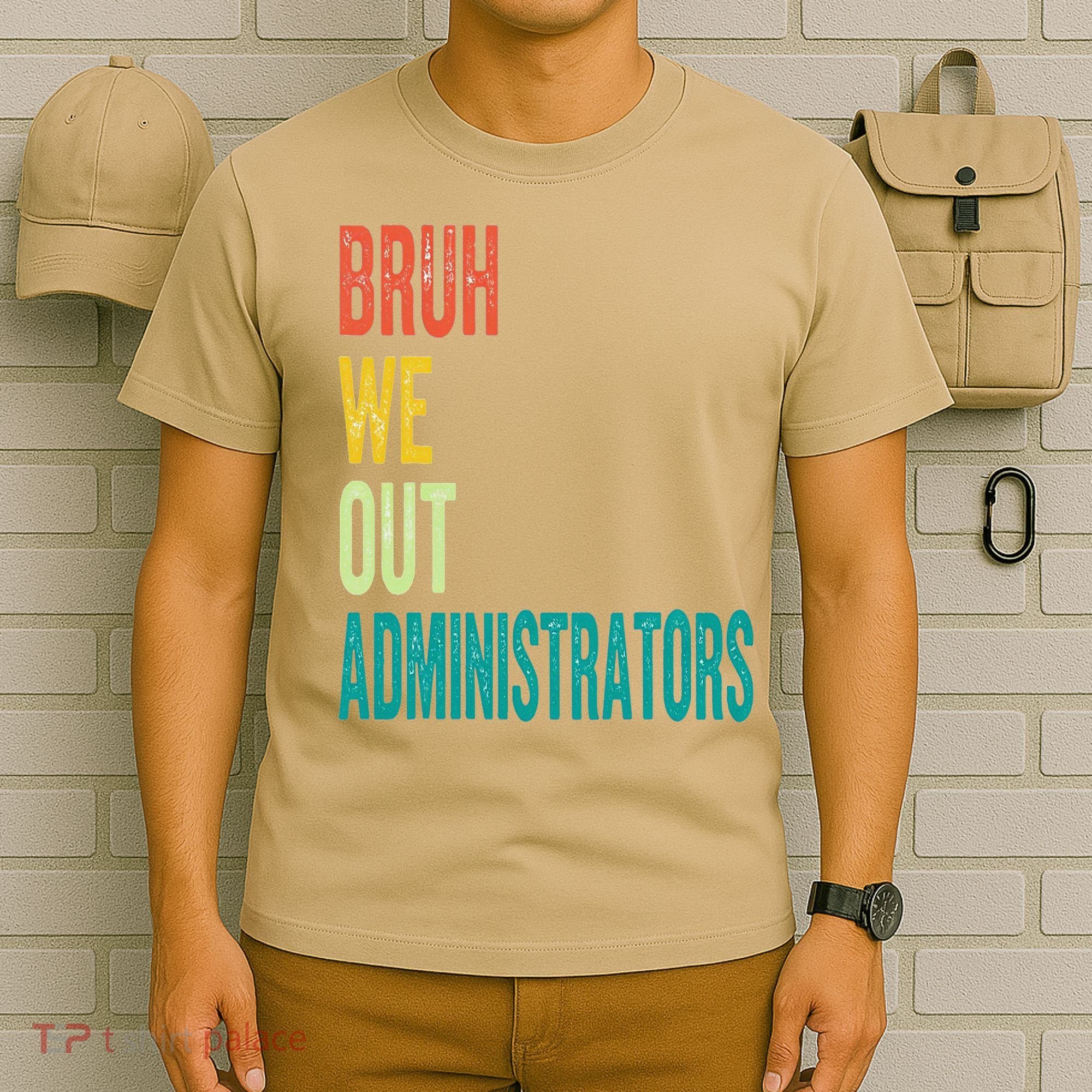 Bruh We Out Administrator End Of School Year Teacher Summer T-Shirt