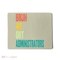 Bruh We Out Administrator End Of School Year Teacher Summer Mousepad thumb 0