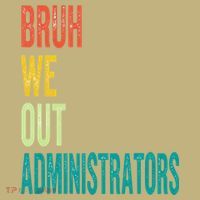 Bruh We Out Administrator End Of School Year Teacher Summer Mousepad thumb 1