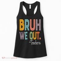 Bruh We Out Teachers Happy Last Day Of School Teacher Women's Tank Top thumb 0
