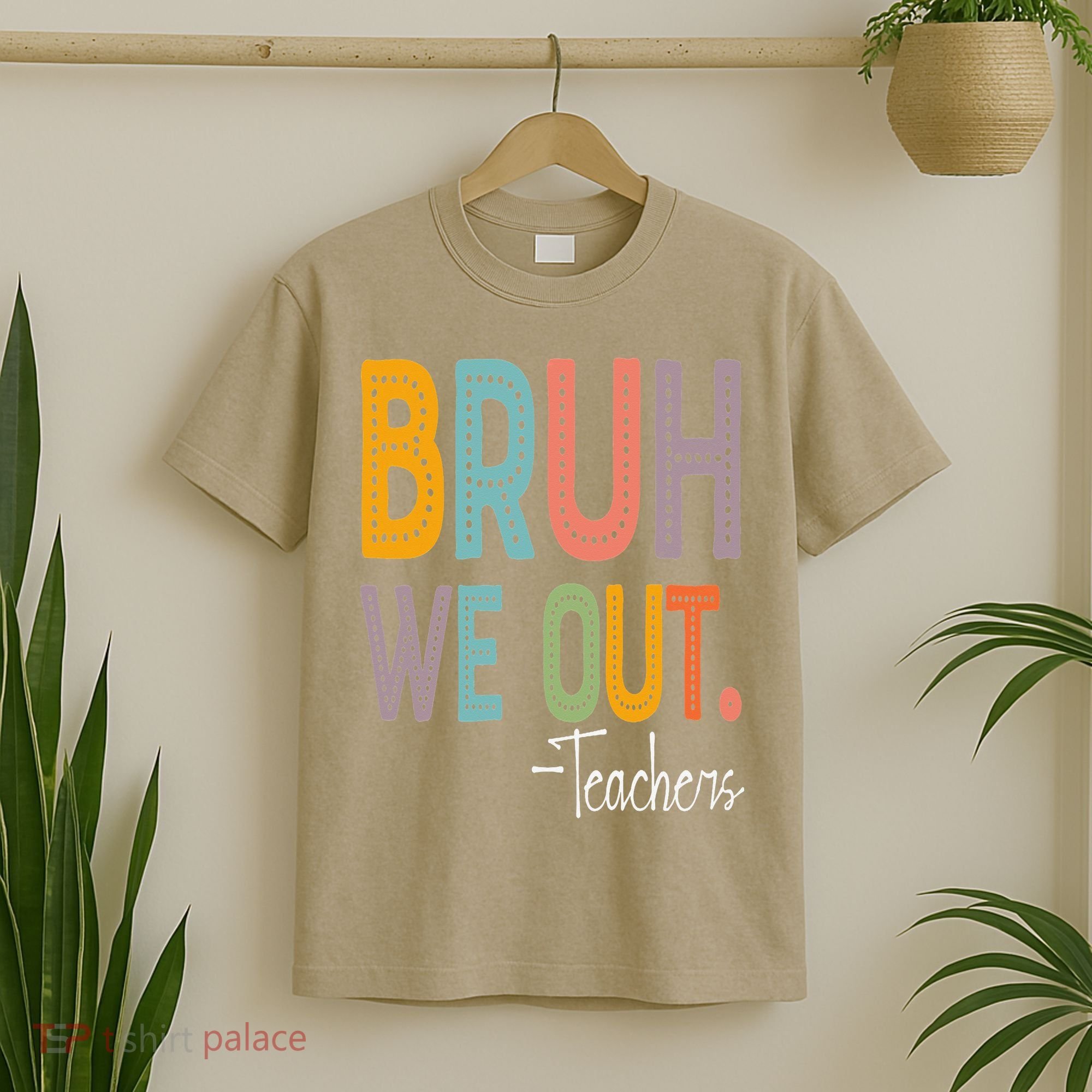 Bruh We Out Teachers Happy Last Day Of School Teacher T-Shirt
