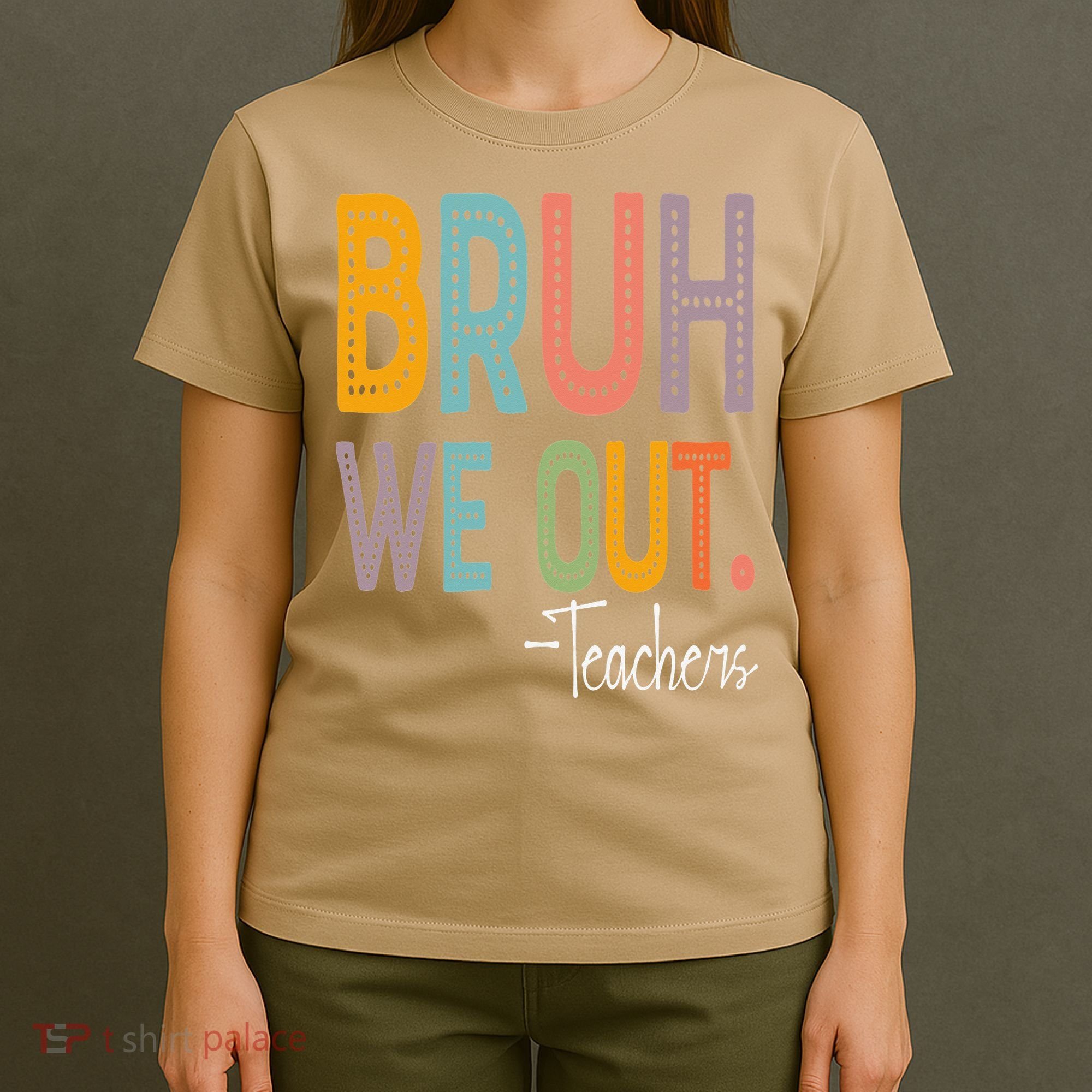 Bruh We Out Teachers Happy Last Day Of School Teacher T-Shirt