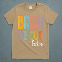 Bruh We Out Teachers Happy Last Day Of School Teacher T-Shirt thumb 5