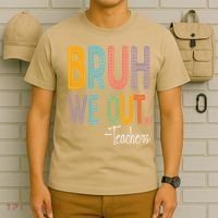 Bruh We Out Teachers Happy Last Day Of School Teacher T-Shirt thumb 6