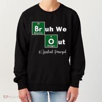 Bruh We Out Assistant Principal Teachers Summer Chemistry Women's Sweatshirt thumb 0