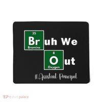 Bruh We Out Assistant Principal Teachers Summer Chemistry Mousepad thumb 0