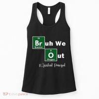 Bruh We Out Assistant Principal Teachers Summer Chemistry Women's Tank Top thumb 0