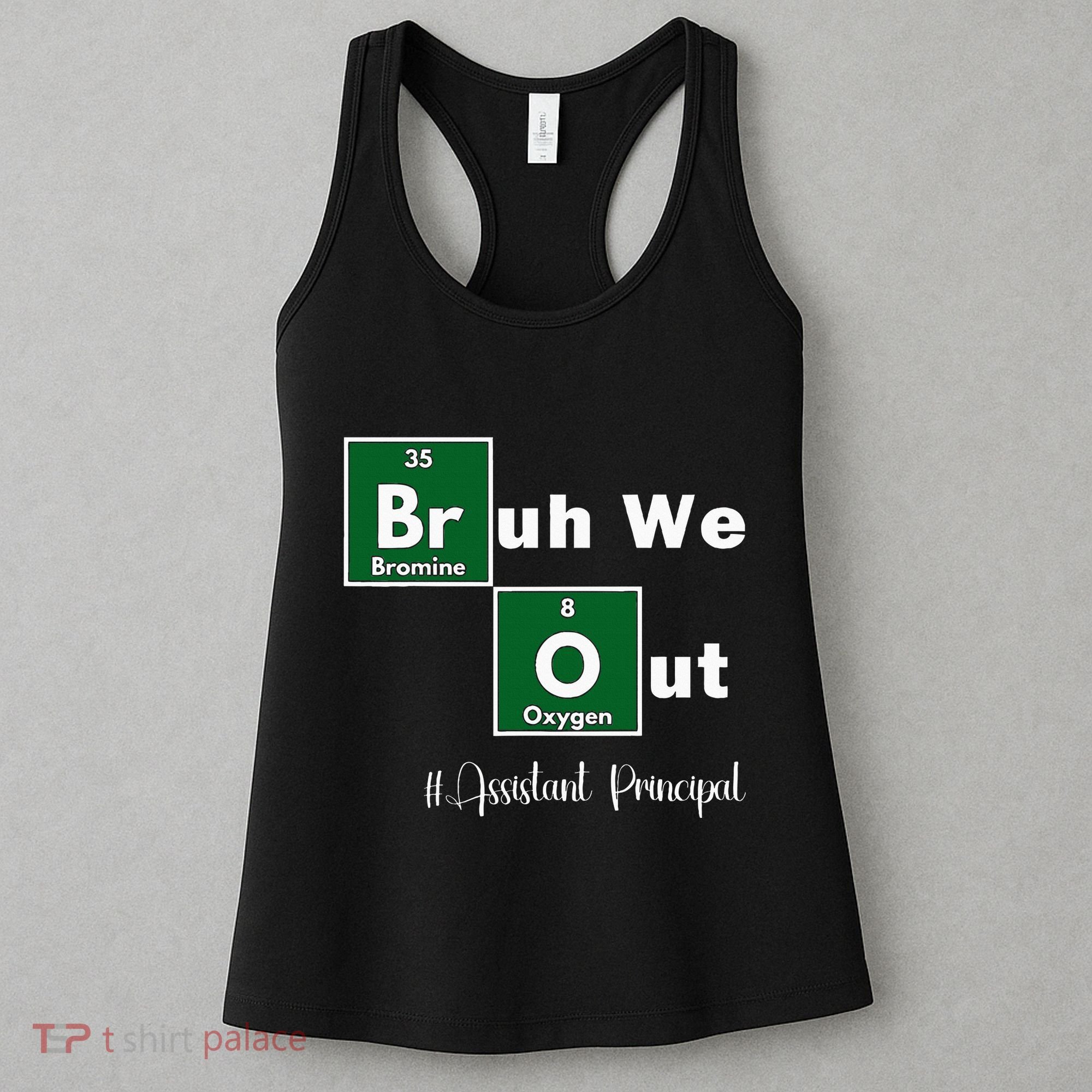Bruh We Out Assistant Principal Teachers Summer Chemistry Women's Tank Top